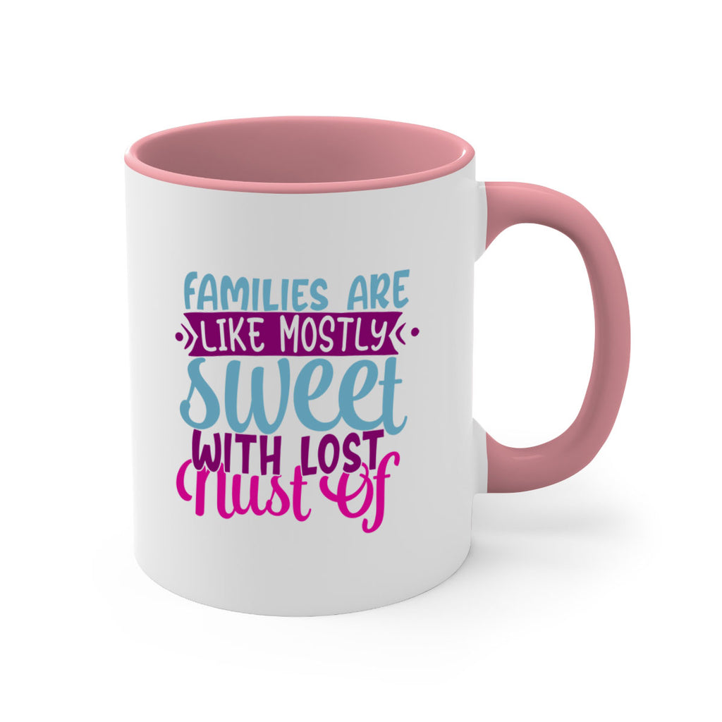 families are like mostly sweet with lost nust of 42#- Family-Mug / Coffee Cup