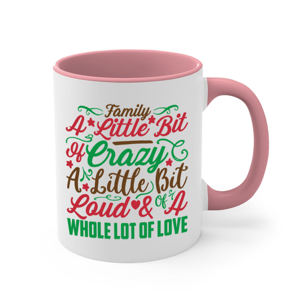 family a little bit of crazy a little bit of loud a whole lot of love 276#- christmas-Mug / Coffee Cup