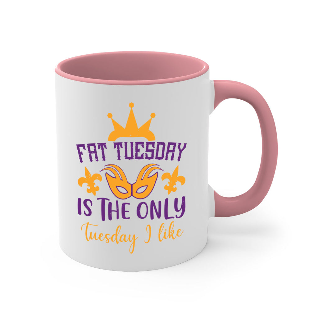 fat tuesday is the only tuesday i like 87#- mardi gras-Mug / Coffee Cup