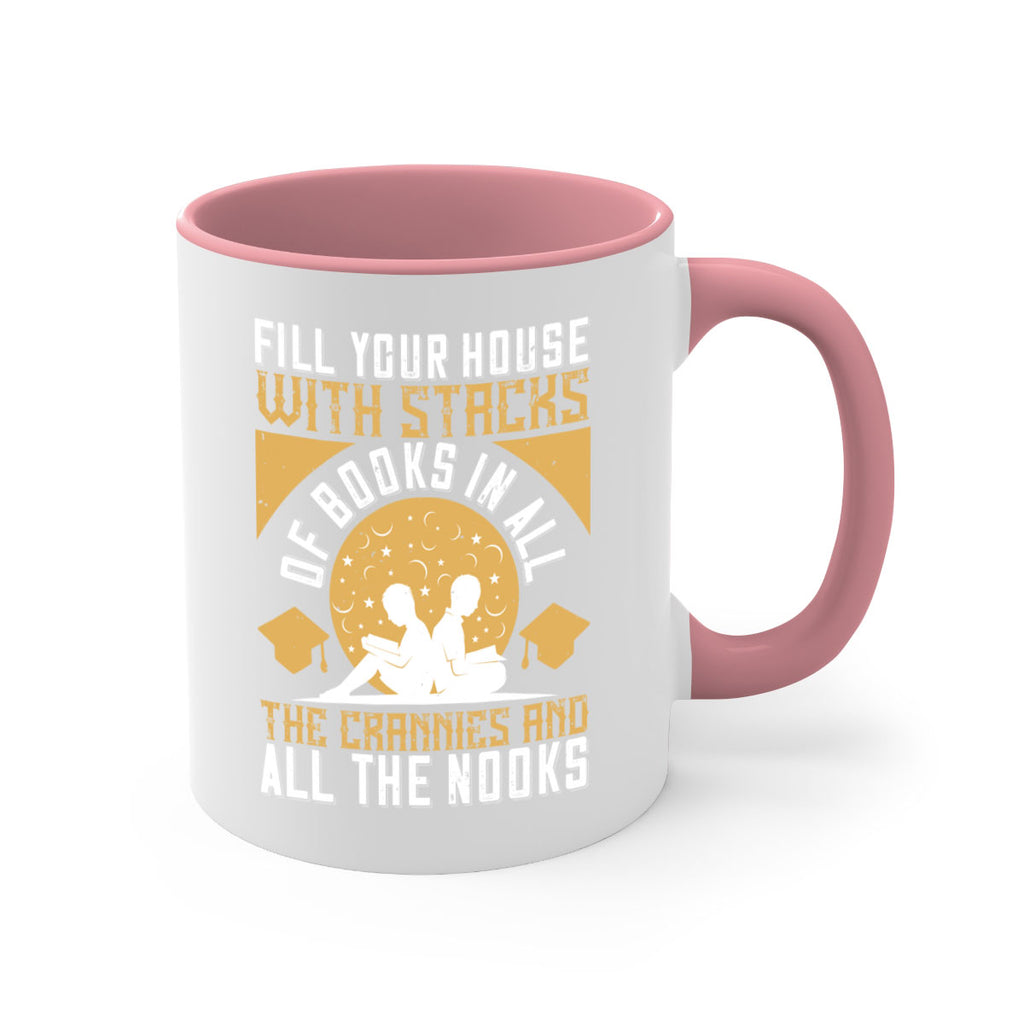 fill your house with stacks of books in all the crannies and all the nooks 71#- Reading - Books-Mug / Coffee Cup