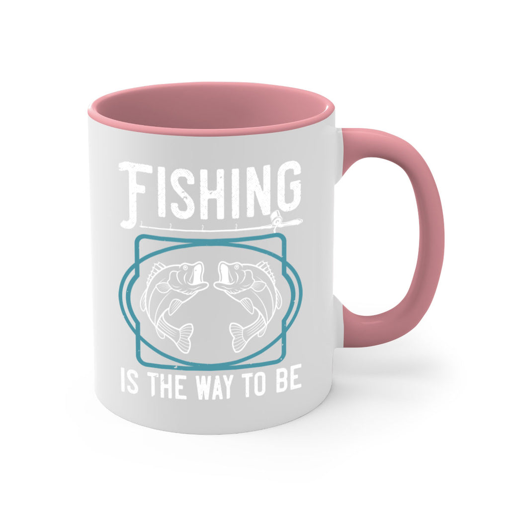 fishing is the way to be 270#- fishing-Mug / Coffee Cup