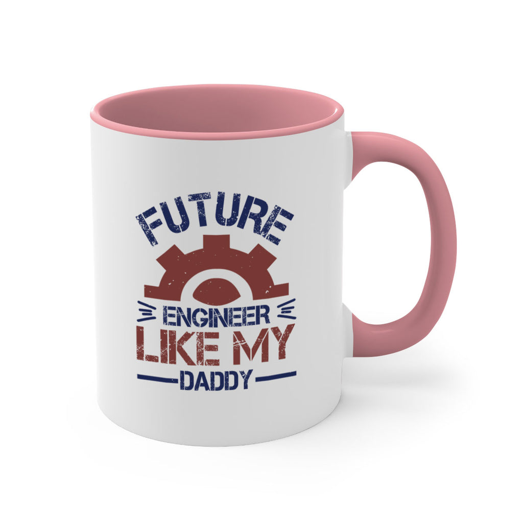 future engineer like my daddy Style 56#- engineer-Mug / Coffee Cup