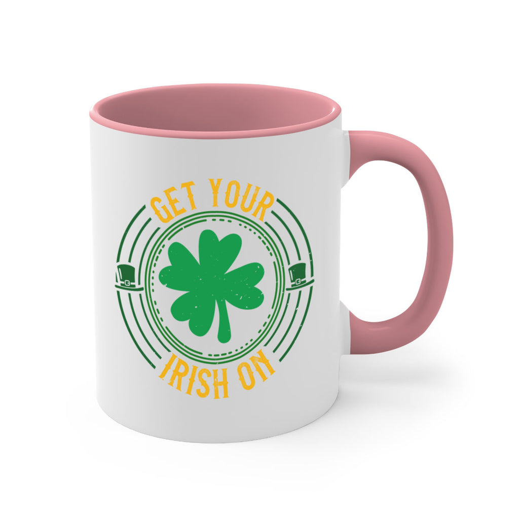 get your irish on Style 136#- St Patricks Day-Mug / Coffee Cup