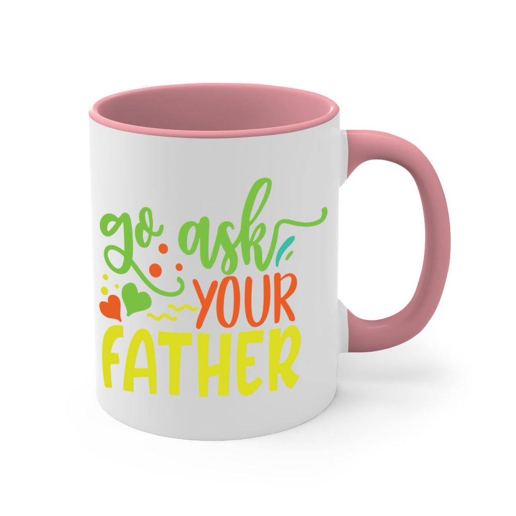 go ask your father 406#- mom-Mug / Coffee Cup