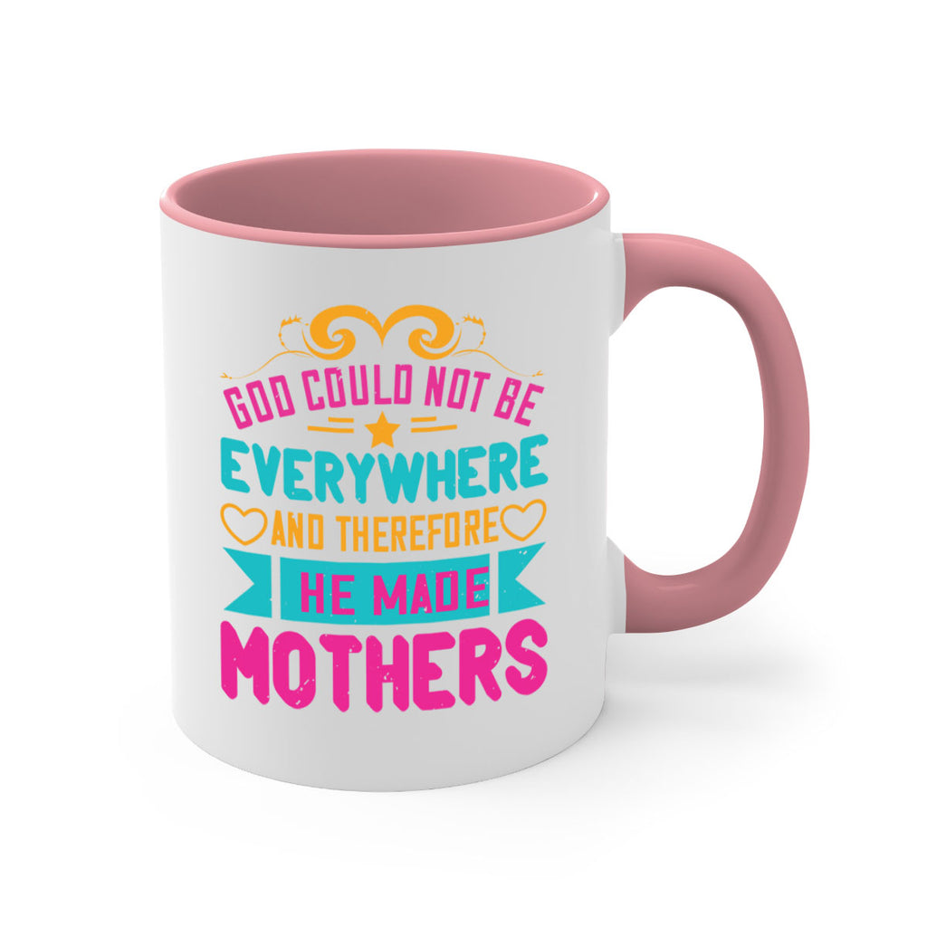 god could not be everywhere and therefore he made mothers 176#- mom-Mug / Coffee Cup