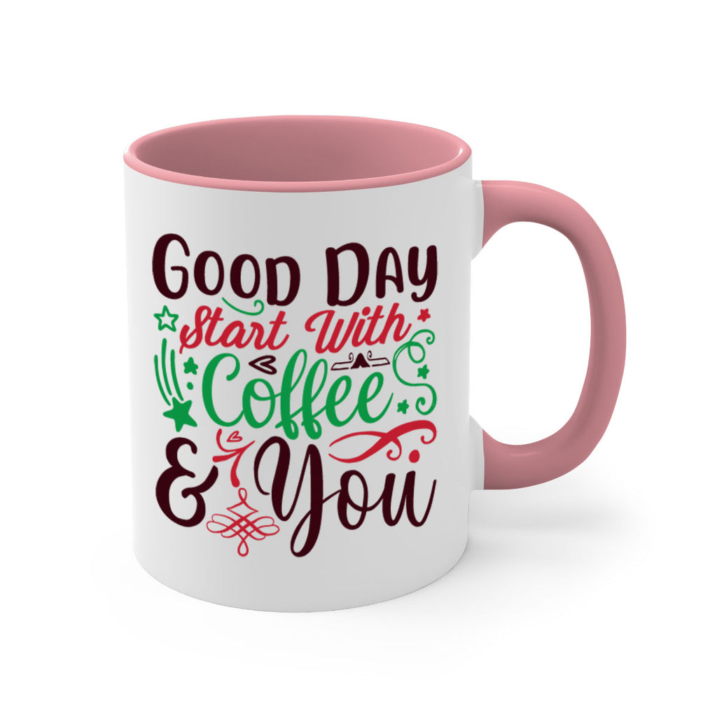 good day start with coffee you 272#- christmas-Mug / Coffee Cup