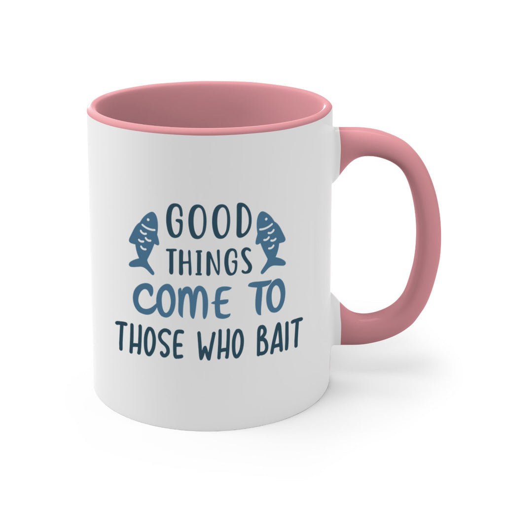 good things come to 128#- fishing-Mug / Coffee Cup