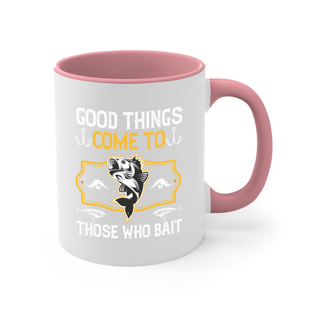 good things come to those who bait 262#- fishing-Mug / Coffee Cup