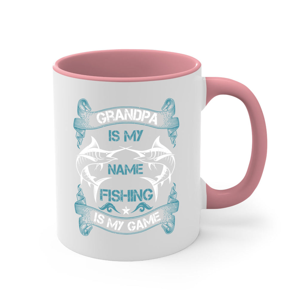 grandpa is my name fishing is my game 260#- fishing-Mug / Coffee Cup