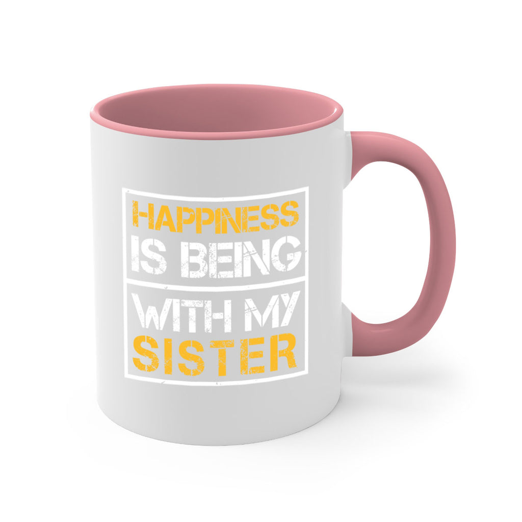 happiness is being with my sister 27#- sister-Mug / Coffee Cup