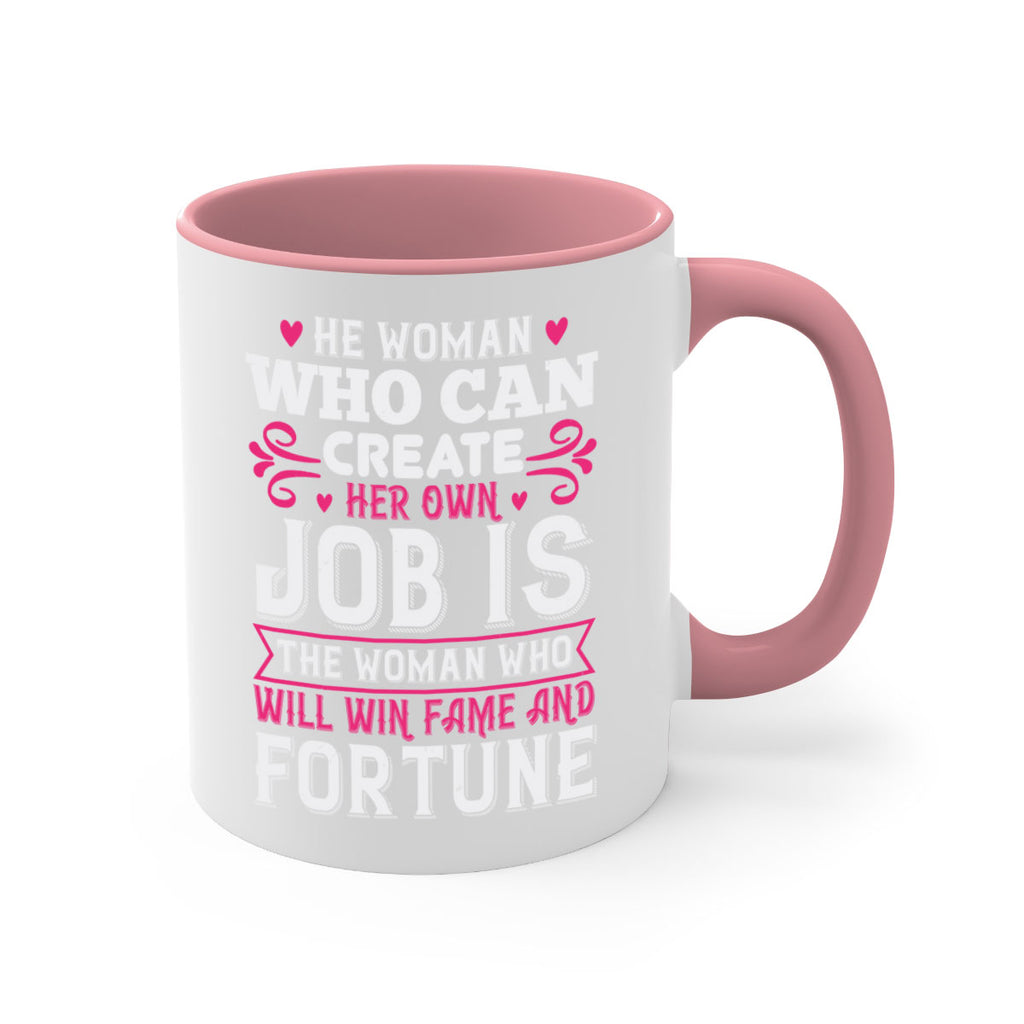 he woman who can create her own job is the woman who will win fame and fortune Style 56#- aunt-Mug / Coffee Cup