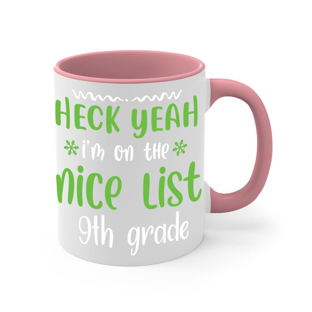 heck yeah i'm on the nice list 9th grade style 284#- christmas-Mug / Coffee Cup