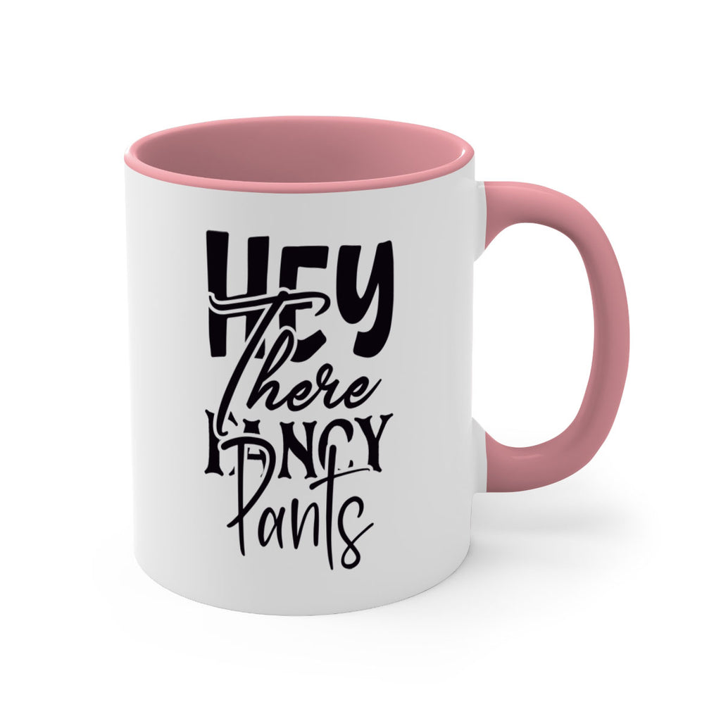 hey there fancy pants 71#- home-Mug / Coffee Cup