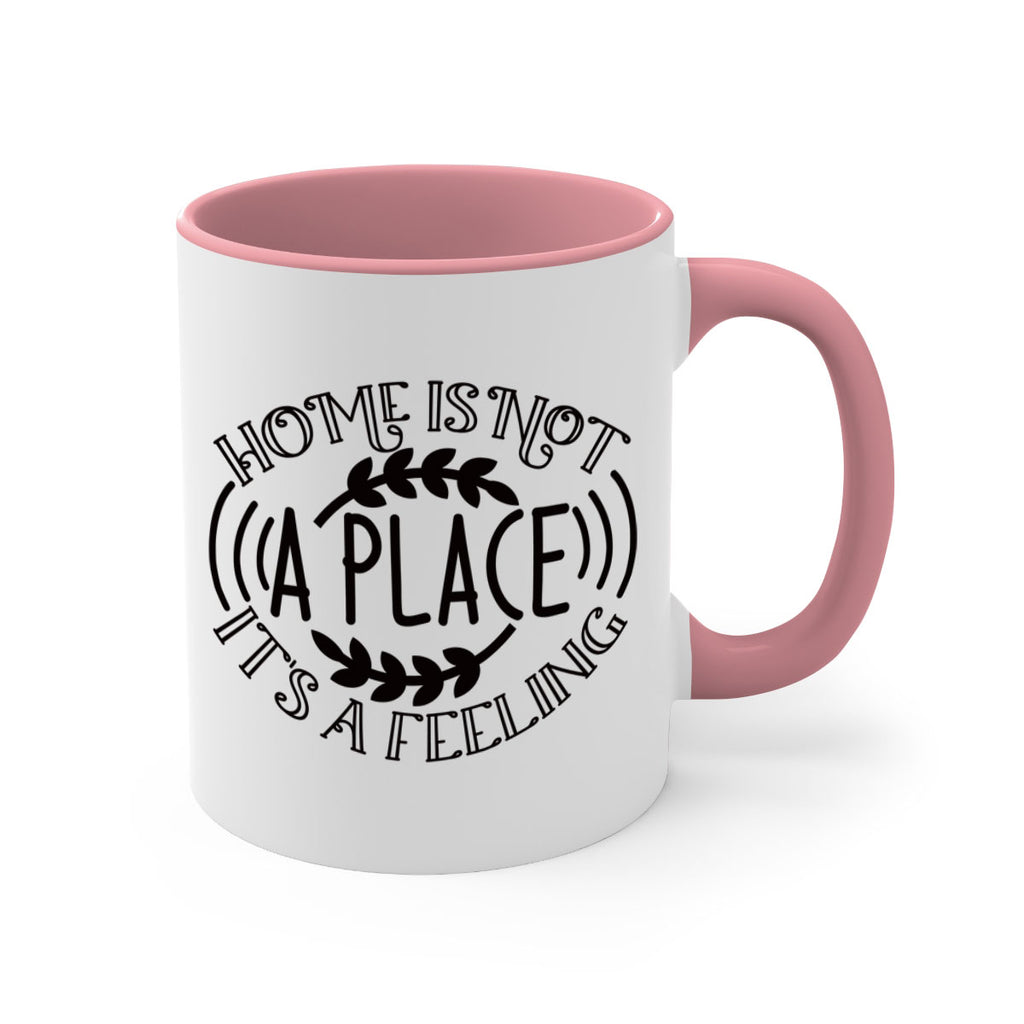 home is not a place its a feeling 100#- home-Mug / Coffee Cup