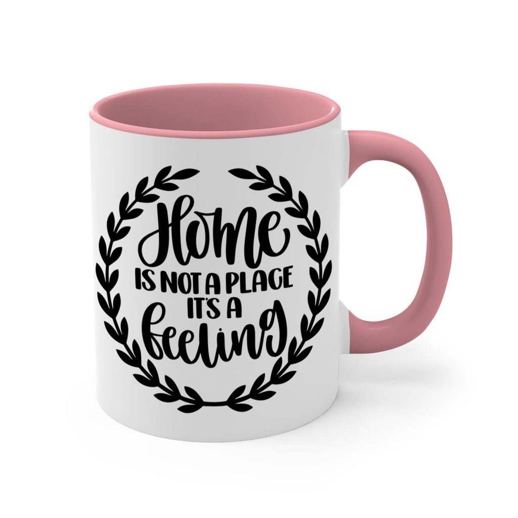 home is not a place its a feeling 15#- home-Mug / Coffee Cup