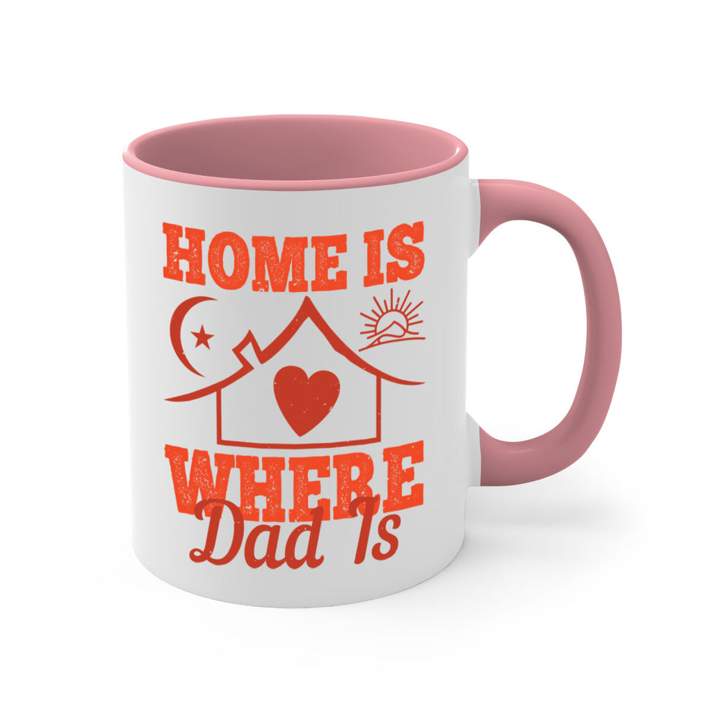 home is where dad is 207#- fathers day-Mug / Coffee Cup