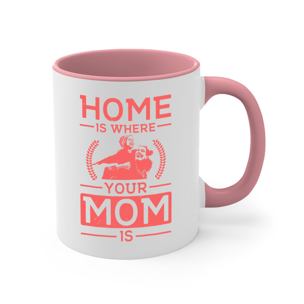 home is where your mom is 74#- mothers day-Mug / Coffee Cup