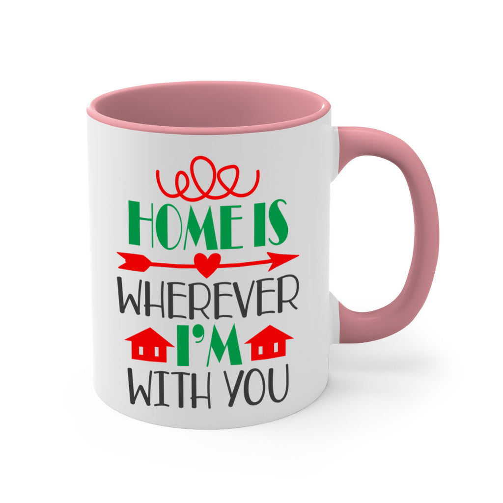 home is wherever i'm with you style 304#- christmas-Mug / Coffee Cup