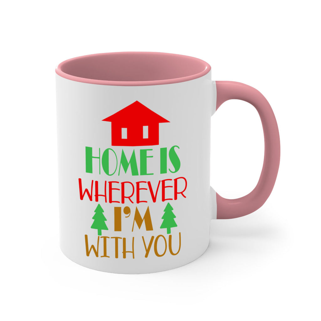 home is wherever i'm with youu style 305#- christmas-Mug / Coffee Cup