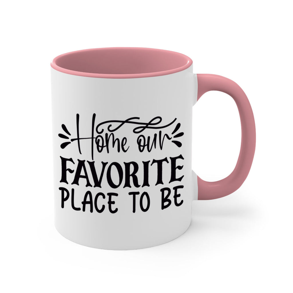 home our favorite place to be 68#- home-Mug / Coffee Cup