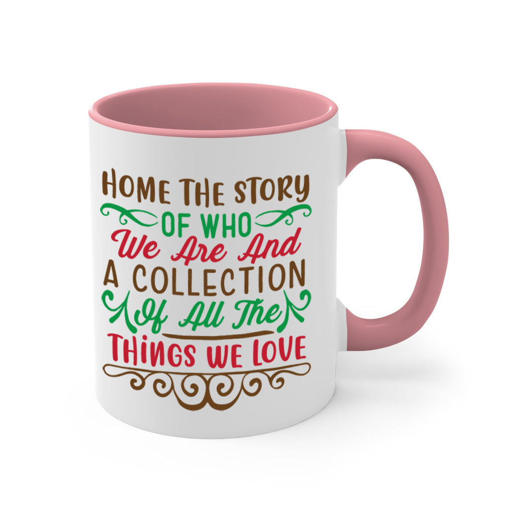 home the story of who we are and collection of all the things we love 260#- christmas-Mug / Coffee Cup