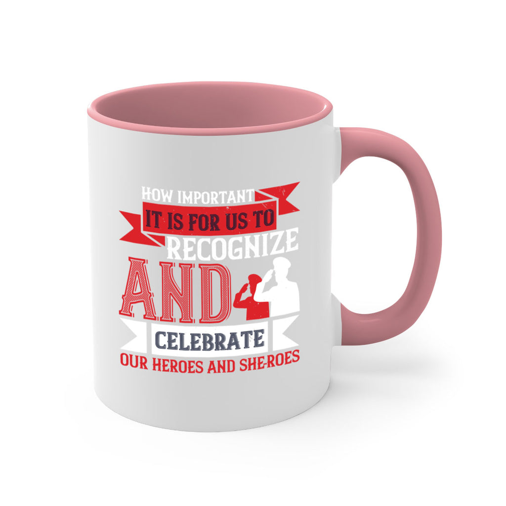 how important it is for us to recognize and celebrate our heroes and sheroes 60#- veterns day-Mug / Coffee Cup