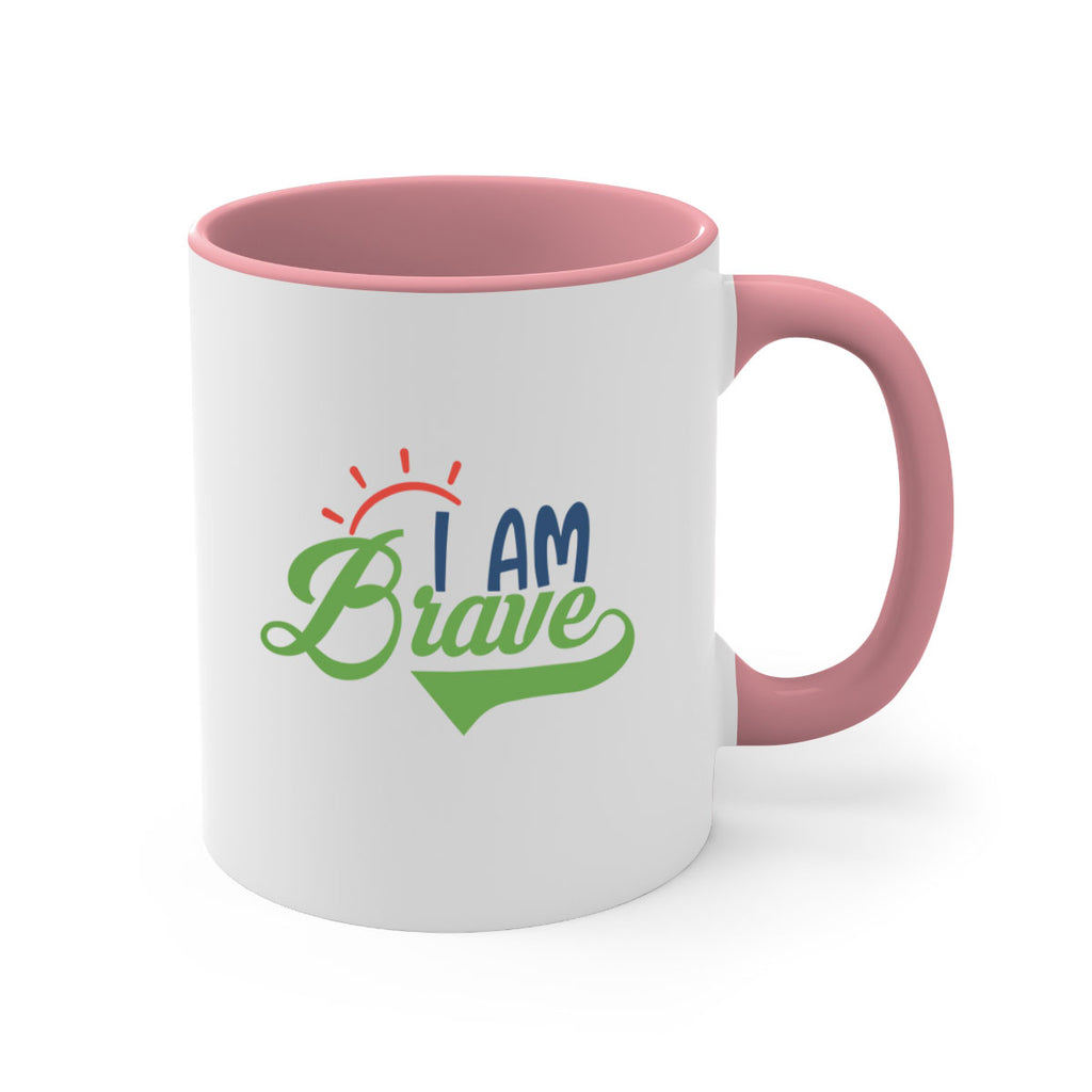 i am brave Style 108#- motivation-Mug / Coffee Cup