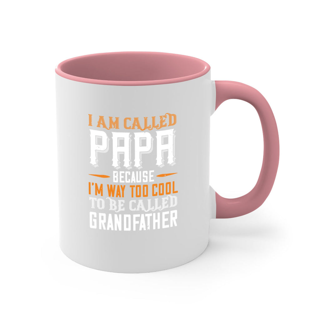 i am called papa because im way to cool 41#- grandpa-Mug / Coffee Cup