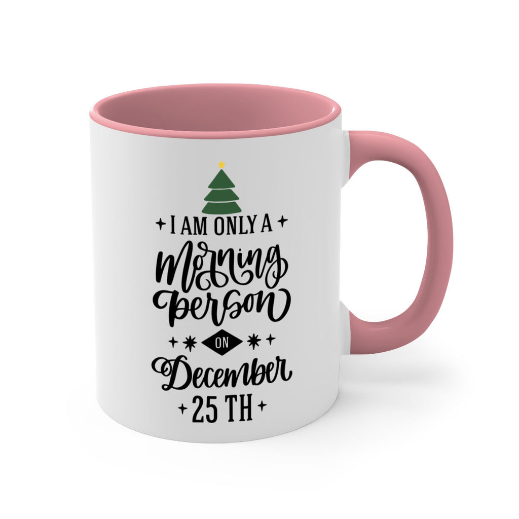 i am only morning person on december th 135#- christmas-Mug / Coffee Cup