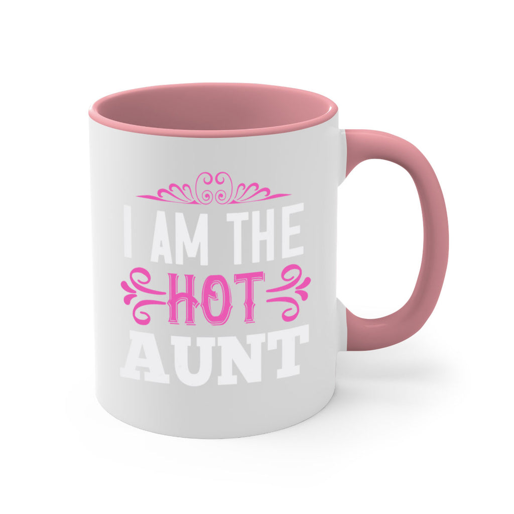 i am the hot aunt Style 54#- aunt-Mug / Coffee Cup