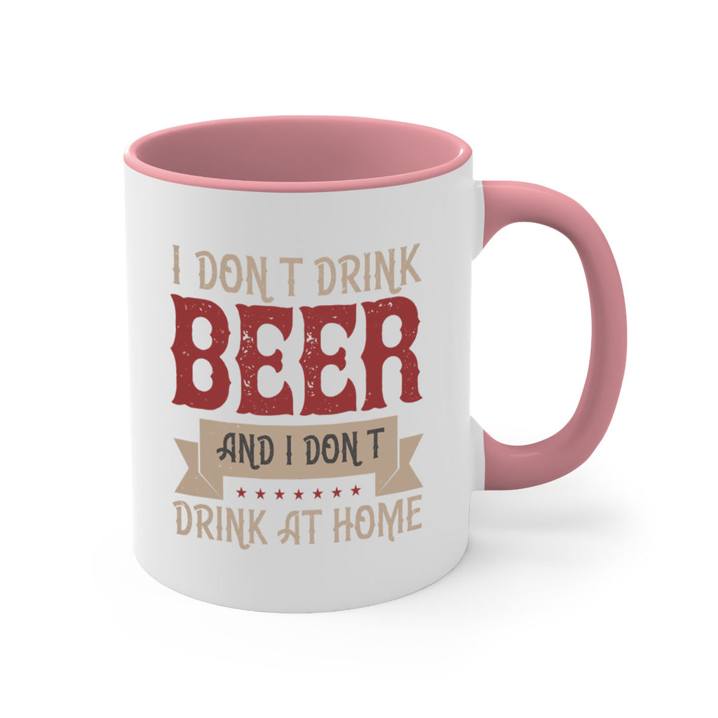 i dont drink beer and i dont drink at home 83#- beer-Mug / Coffee Cup