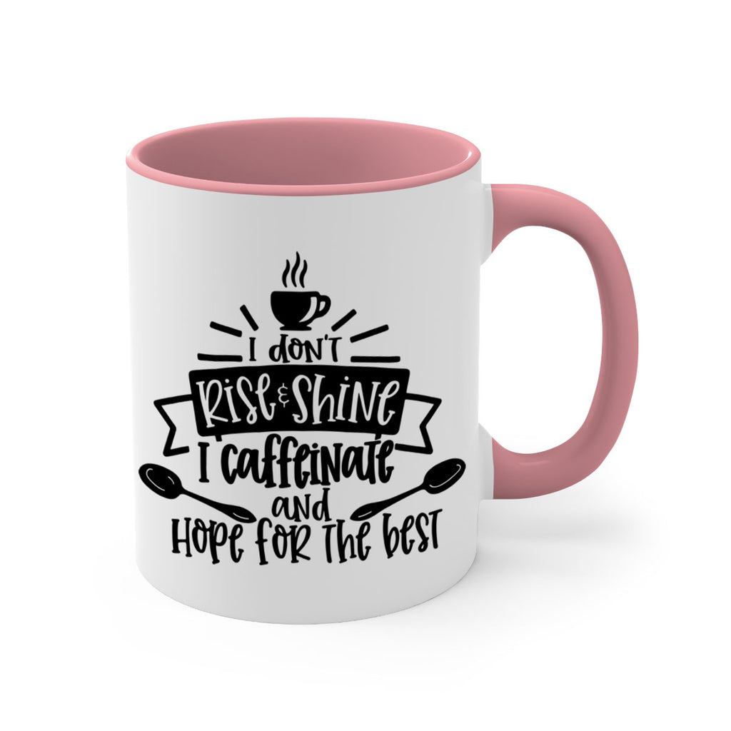 i dont rise shine i caffeinate 109#- coffee-Mug / Coffee Cup