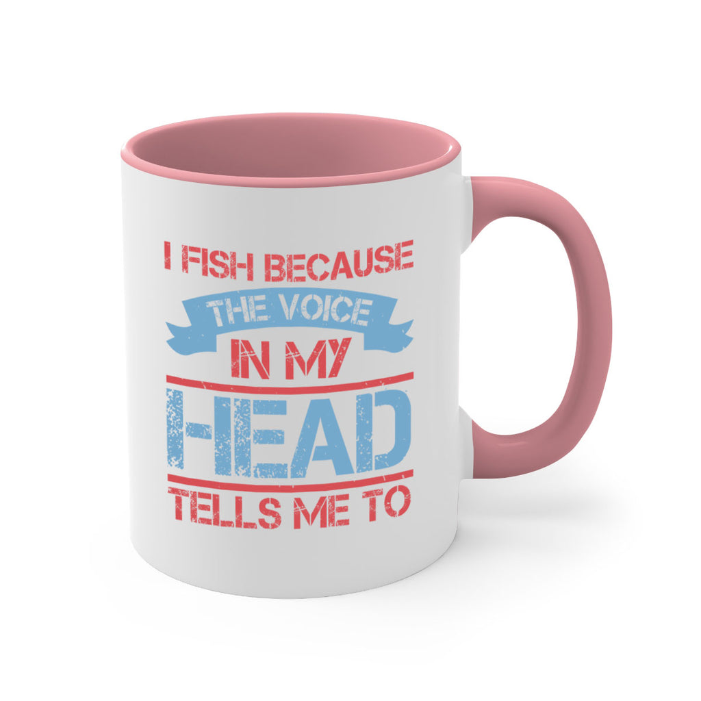 i fish because the voice in my head tells me to 257#- fishing-Mug / Coffee Cup