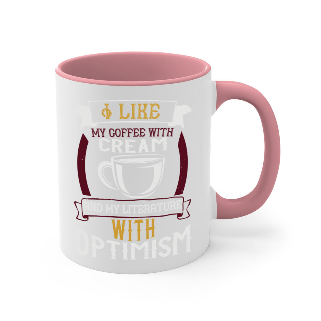 i like my coffee with cream and my literature with optimism 254#- coffee-Mug / Coffee Cup