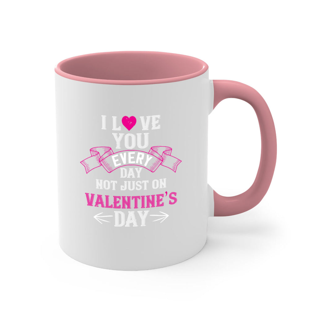 i love you every day not just on valentine day 51#- valentines day-Mug / Coffee Cup