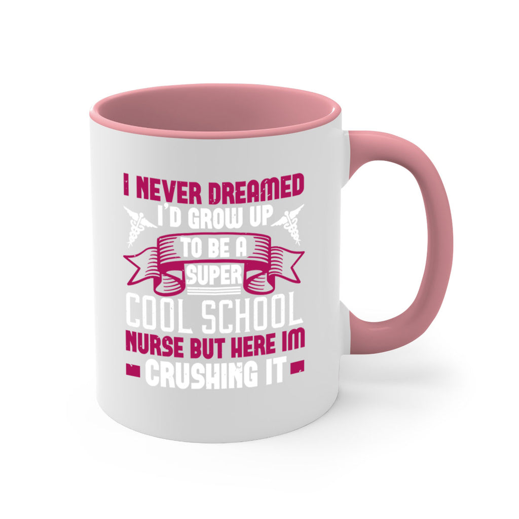 i never dreamed id grow up Style 319#- nurse-Mug / Coffee Cup