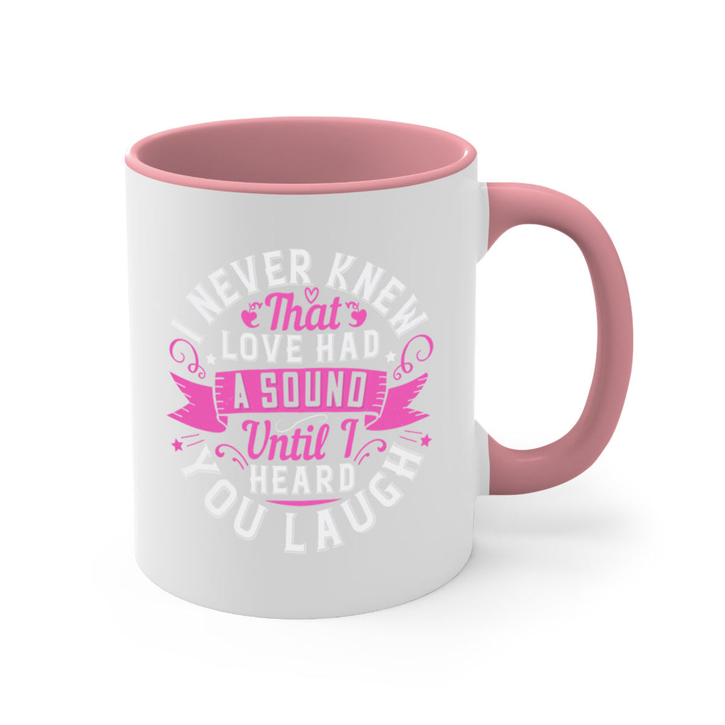 i never knew that love had a sound until i heard you laugh Style 47#- aunt-Mug / Coffee Cup