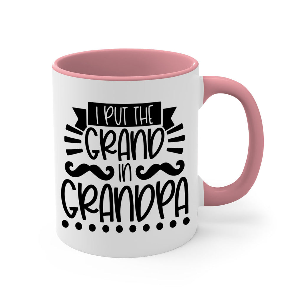 i put the grand in grandpa 36#- fathers day-Mug / Coffee Cup