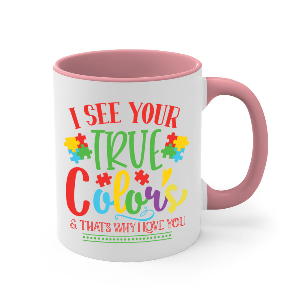 i see your true colors thats why i love you Style 24#- autism-Mug / Coffee Cup