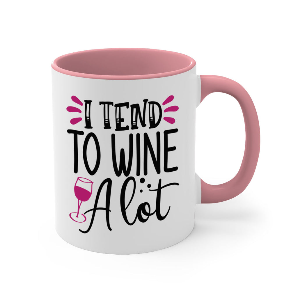 i tend to wine a lot 196#- wine-Mug / Coffee Cup