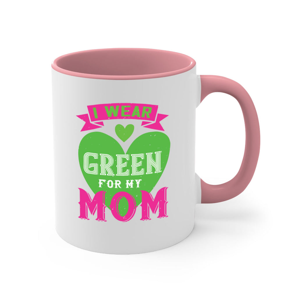 i were green for my mom 149#- mom-Mug / Coffee Cup