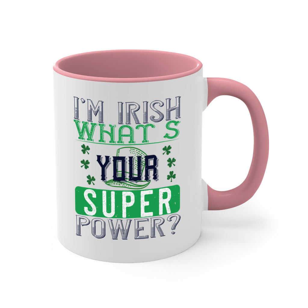 i’m irish what’s your super power Style 128#- St Patricks Day-Mug / Coffee Cup