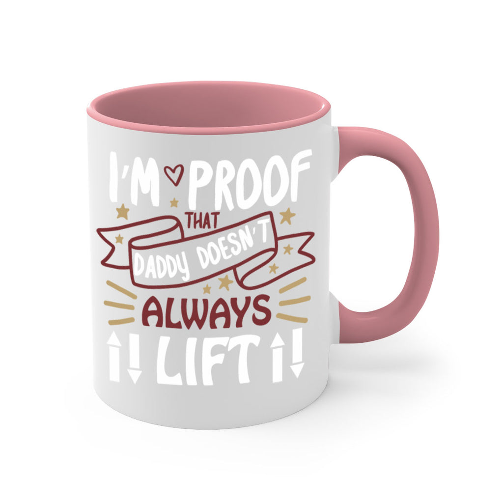 i’m proof that daddy doesn’t always lift 86#- fathers day-Mug / Coffee Cup