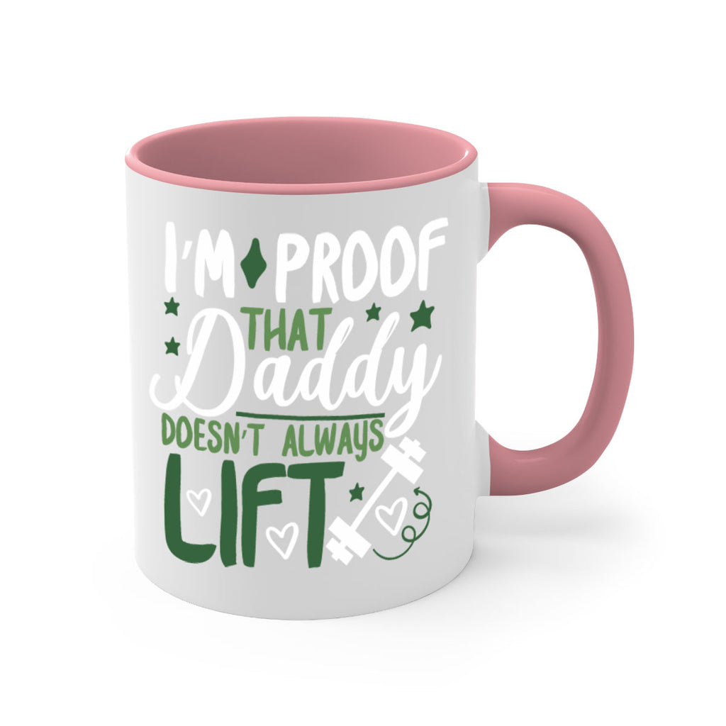 i’m proof that daddy doesn’t always lift 87#- fathers day-Mug / Coffee Cup