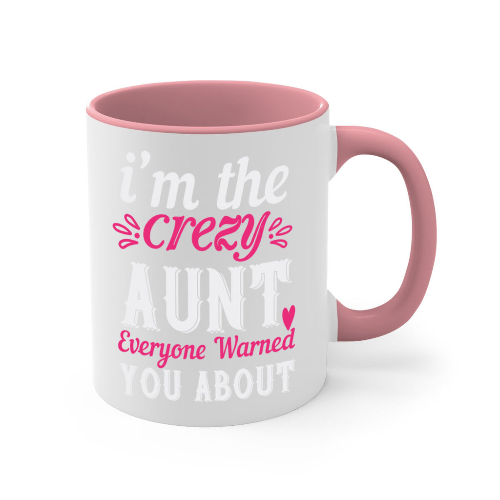 i’m the crezy aunt everyone warned you about Style 41#- aunt-Mug / Coffee Cup