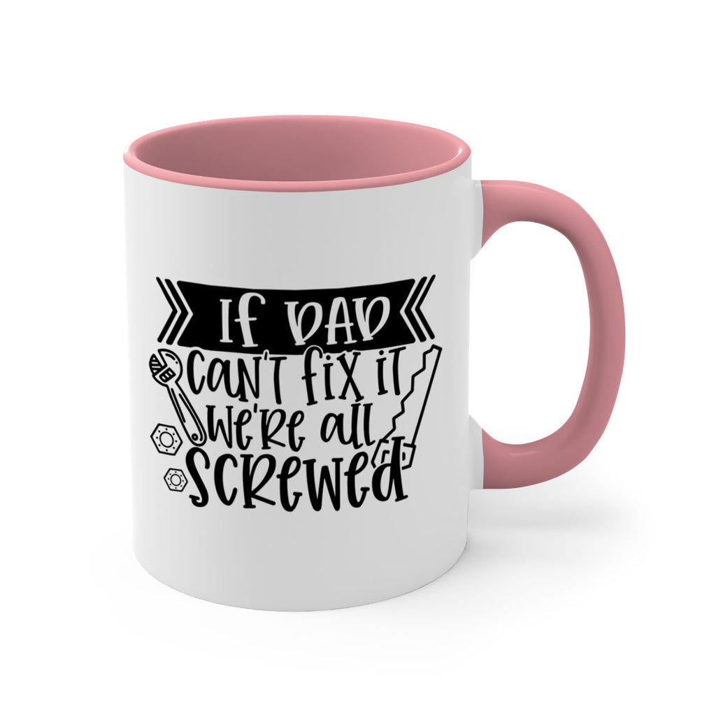 if dad cant fix it were all screwed 33#- fathers day-Mug / Coffee Cup