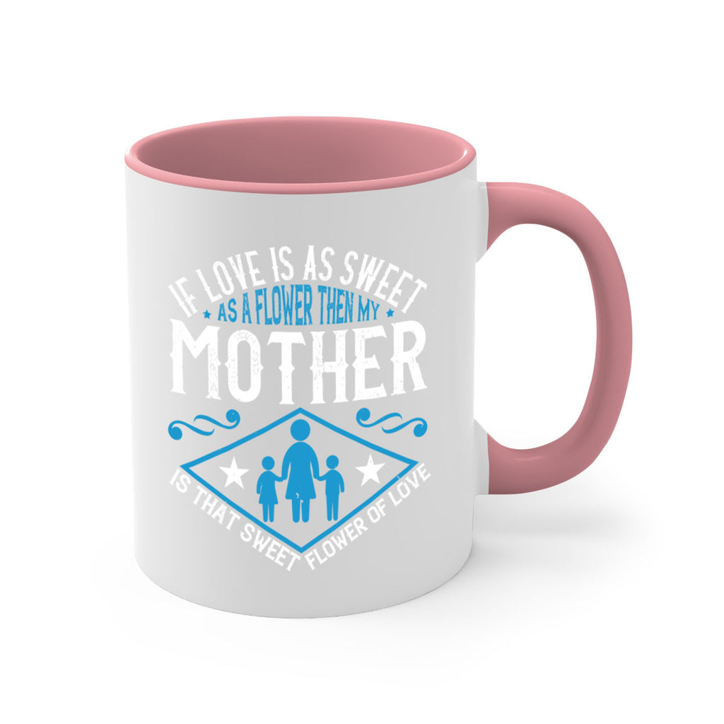 if love is as sweet as a flower 79#- mothers day-Mug / Coffee Cup