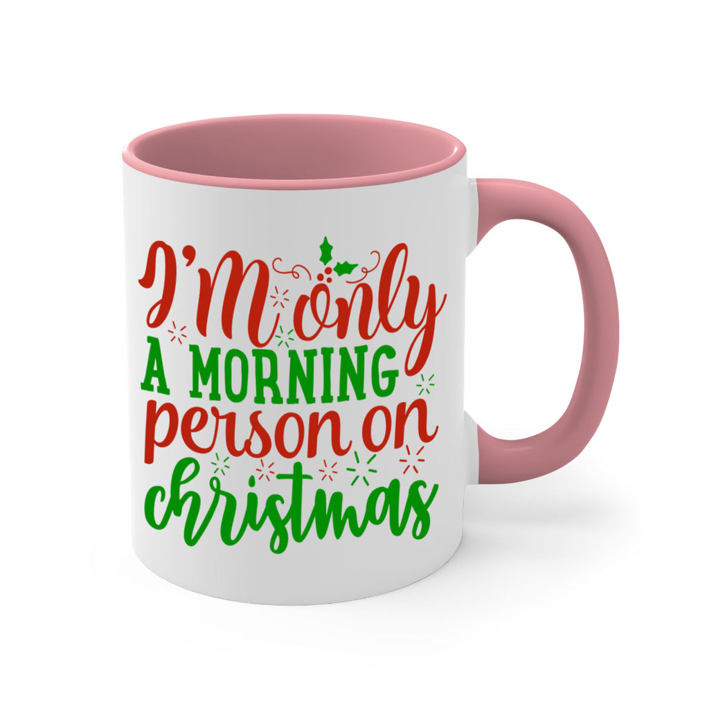 im only a morning person on christmas 312#- christmas-Mug / Coffee Cup