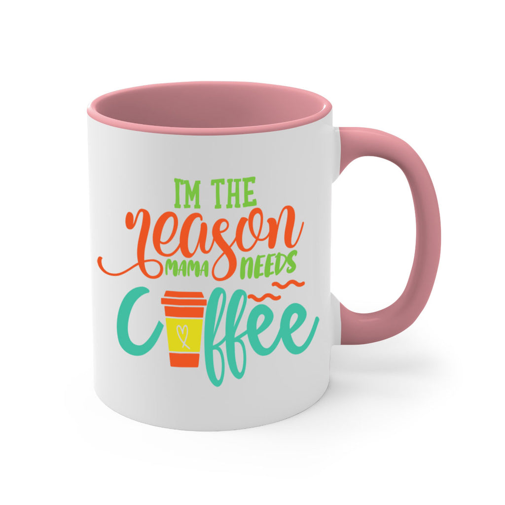 im the reason mama needs coffee 397#- mom-Mug / Coffee Cup