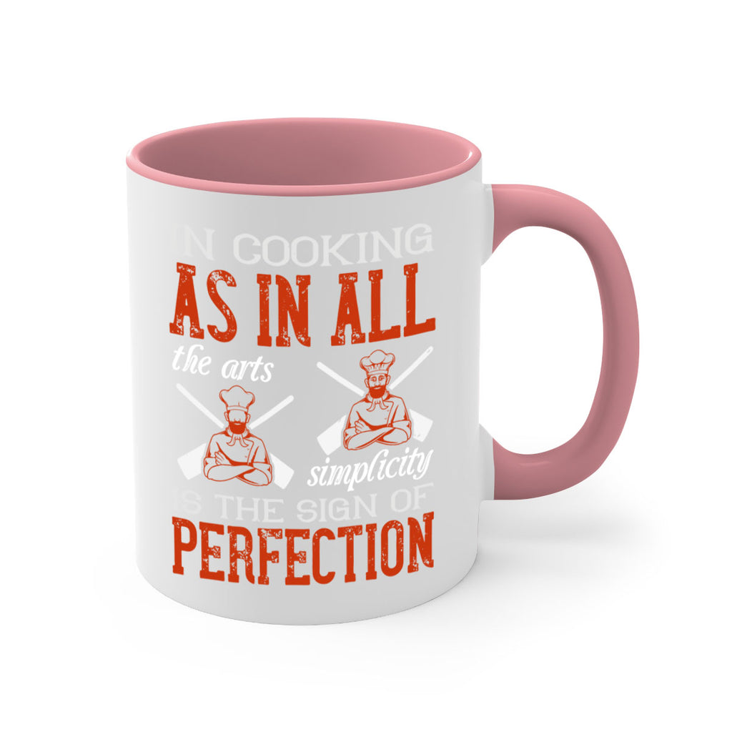 in cooking as in all the arts simplicity is the sign of perfection 22#- cooking-Mug / Coffee Cup